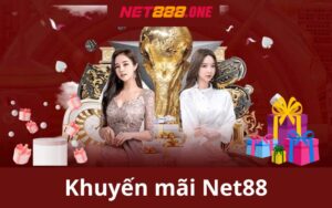 Khuyến mãi Net88 có những điều gì mới lạ?